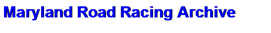 Text Box: Maryland Road Racing Archive
